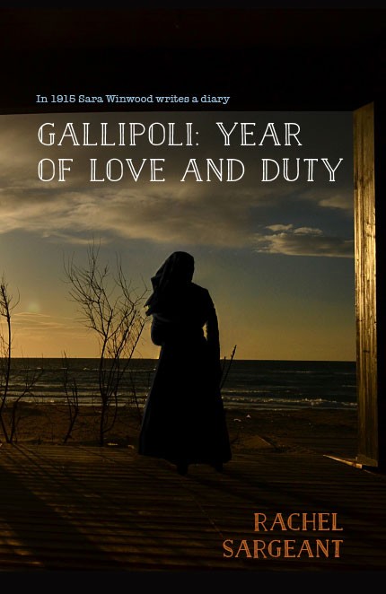 Gallipoli: Year of Love and Duty by Rachel Sargeant